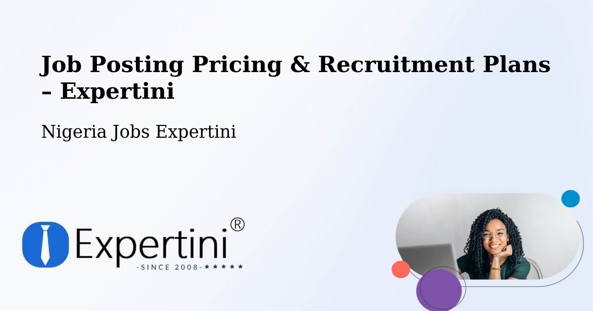 Job Posting Pricing & Recruitment Plans – Yanda Bayo - Yanda Bayo, Nigeria Jobs Expertini